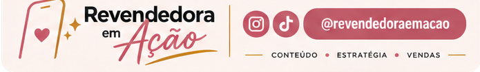 Revendedora em Ação — @revendedoraemacao